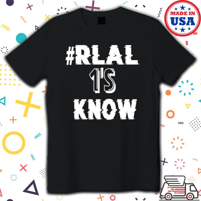 #Real 1’S Know Tee Shirt